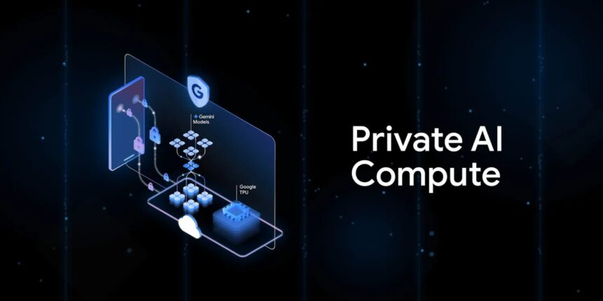 גוגל מציגה את Private AI Compute – ומוכיחה שאפל צדקה בגישה שלה